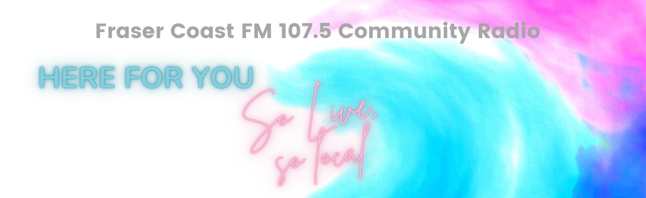 Fraser Coast FM 107.5 Community Radio is here for you. Bringing you live and local music, news and intereviews.